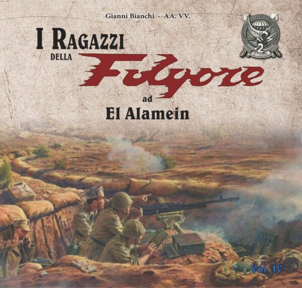 ragazzi della folgore ad El alamein Vol IV