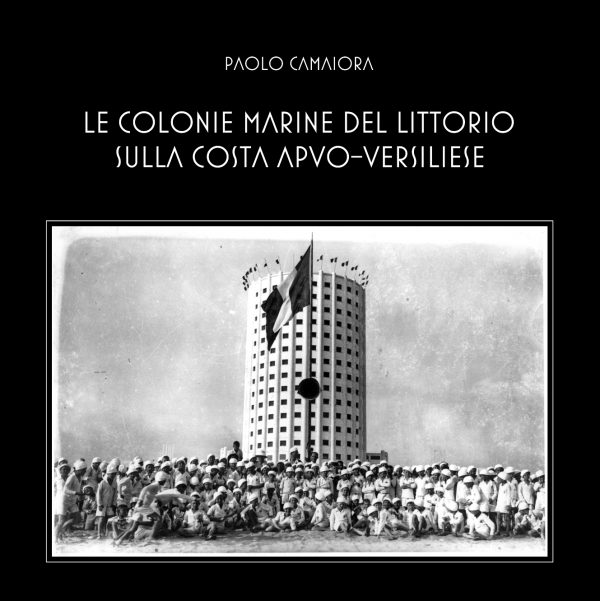 COPERTINA le colonie marine del littorio sulla costa apuo versiliese