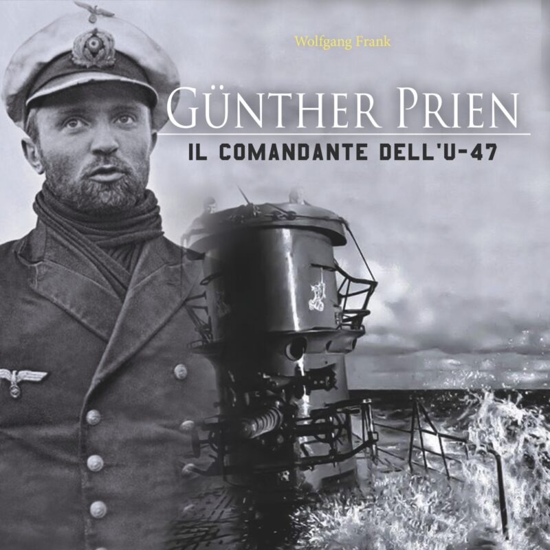 Gunther Prien - il Comandante dell'U-47